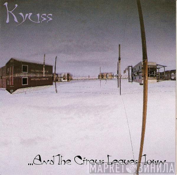  Kyuss  - ...And The Circus Leaves Town