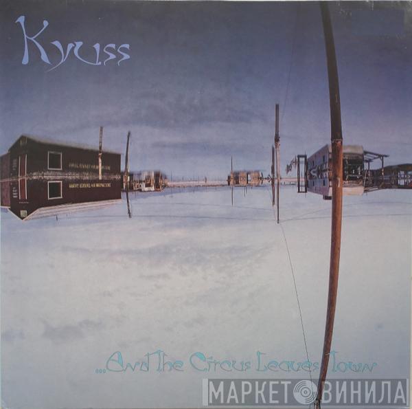  Kyuss  - ...And The Circus Leaves Town