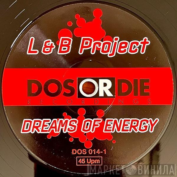 L & B Project - Dreams Of Energy