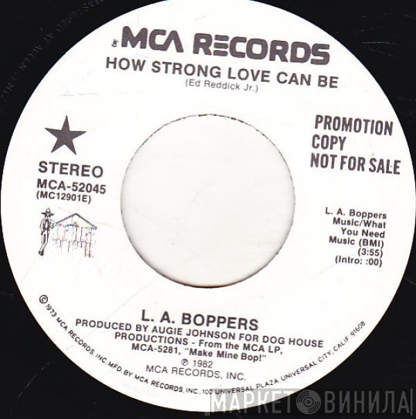  L.A. Boppers  - Dog House / How Strong Love Can Be
