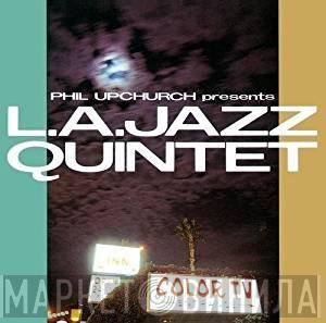  L.A. Jazz Quintet  - Phil Upchurch Presents L.A. Jazz Quintet