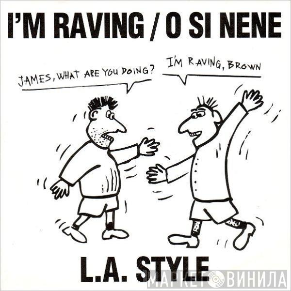  L.A. Style  - I'm Raving / O Si Nene