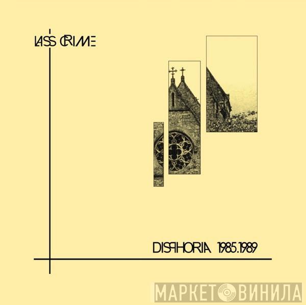 L.A.S.'s Crime - Disphoria 1985-1989