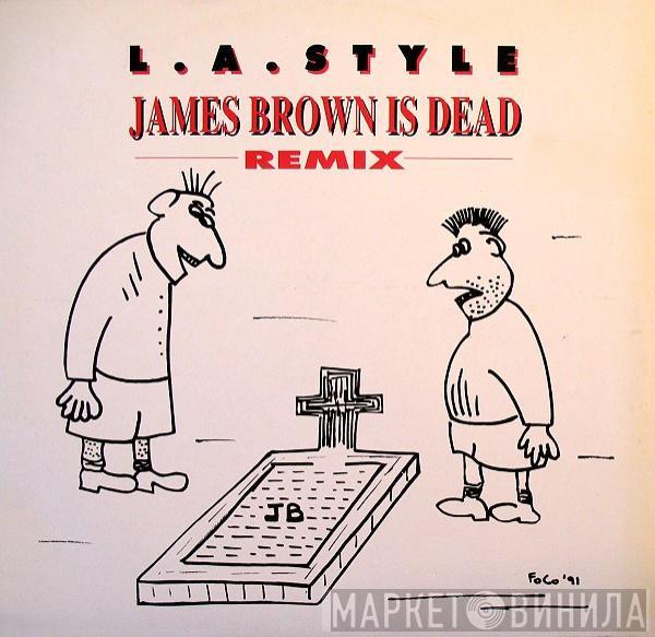 L.A. Style - James Brown Is Dead (Remix)