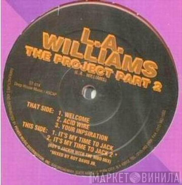 L.A. Williams - The Project Part 2
