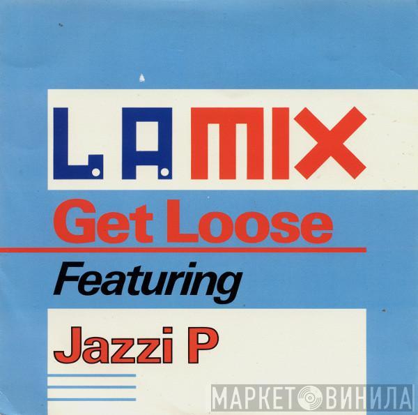 L.A. Mix, Jazzi P - Get Loose