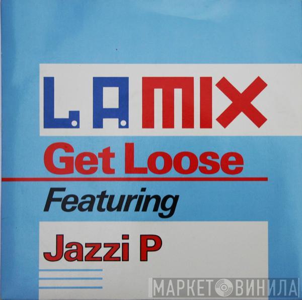 L.A. Mix, Jazzi P - Get Loose