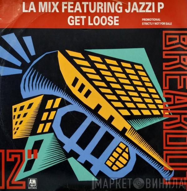 L.A. Mix, Jazzi P - Get Loose (Not For Long Mix)