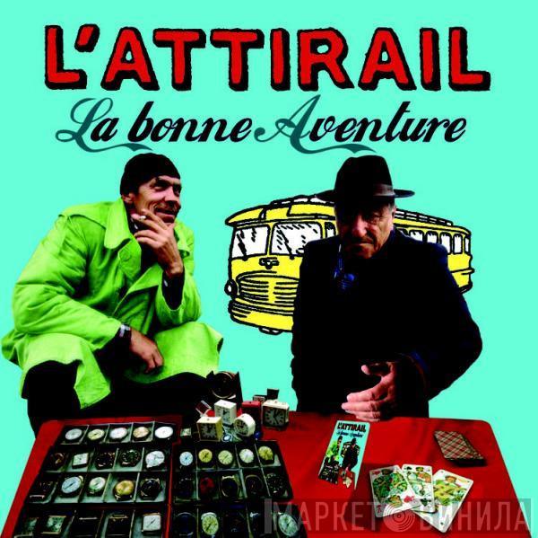 L'Attirail - La Bonne Aventure