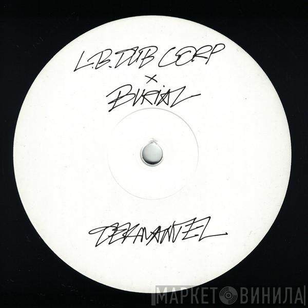 L.B. Dub Corp, Burial - Only The Good Times