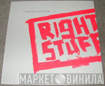L.C. Anderson, Psycho Radio - Right Stuff