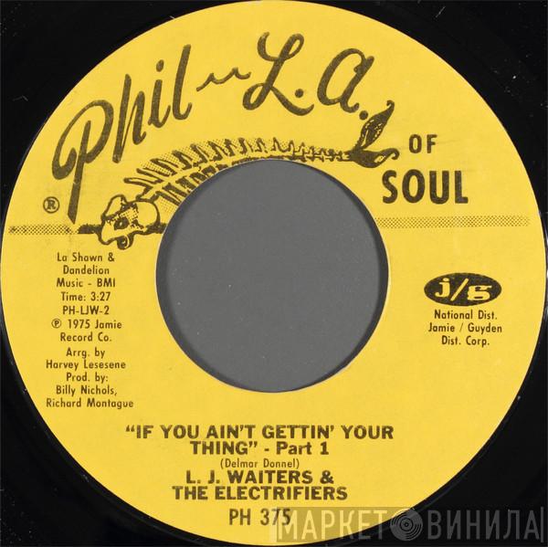 L.J.Waiters & The Electrifiers - If You Ain't Getting Your Thing