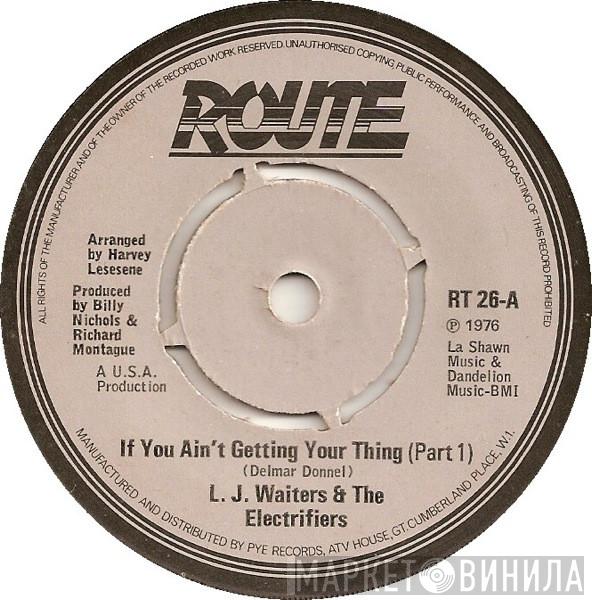 L.J.Waiters & The Electrifiers - If You Ain't Getting Your Thing