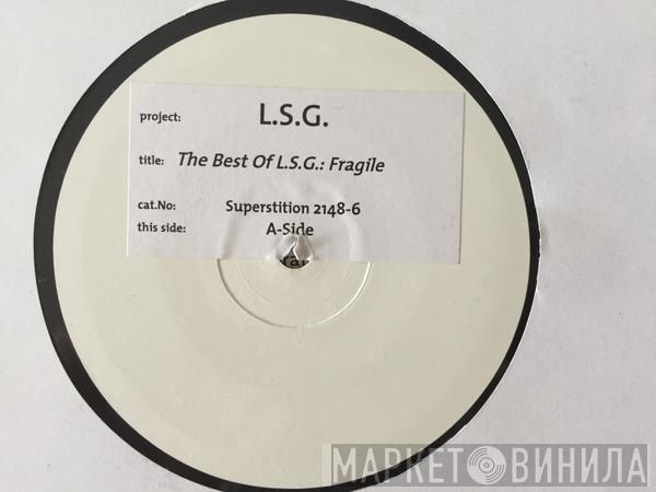 L.S.G. - The Best Of L.S.G.: Fragile