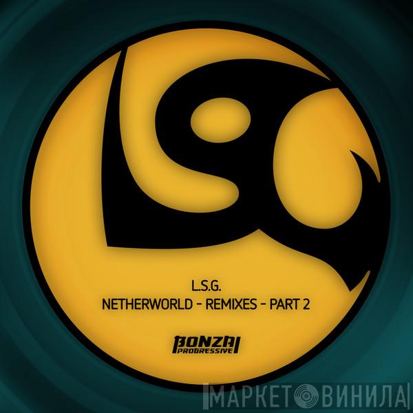  L.S.G.  - Netherworld - Remixes - Part 2