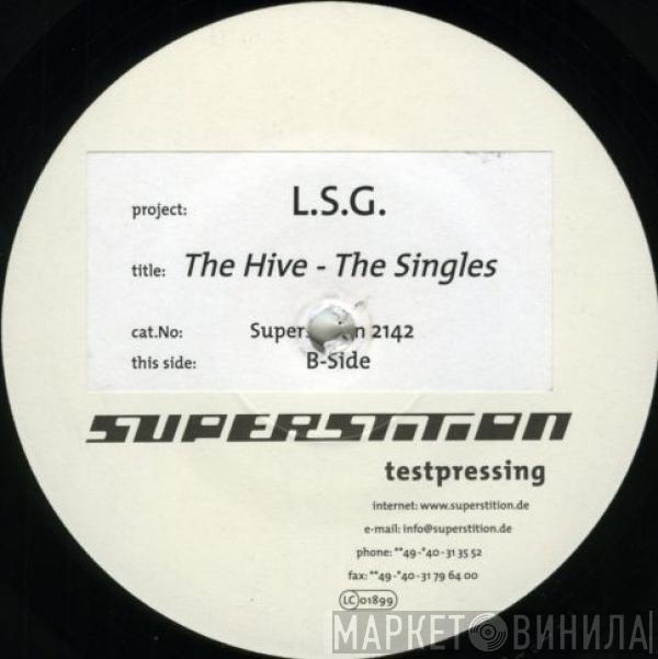 L.S.G. - The Hive (The Singles)