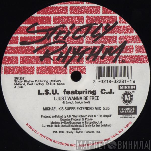 L.S.U. , C.J. - I Just Wanna Be Free