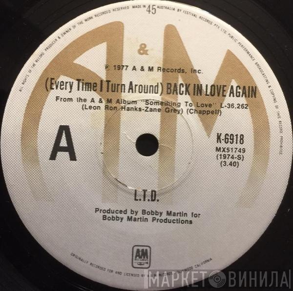 L.T.D.  - (Every Time I Turn Around) Back In Love Again