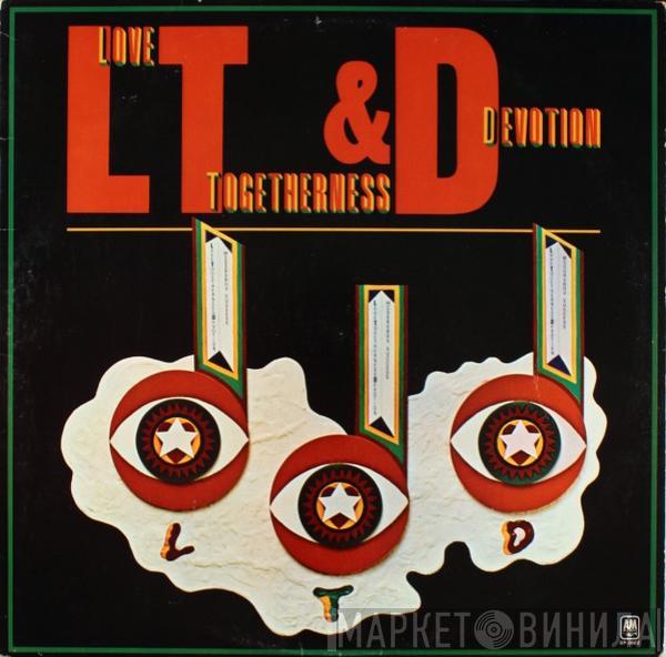 L.T.D. - Love Togetherness & Devotion