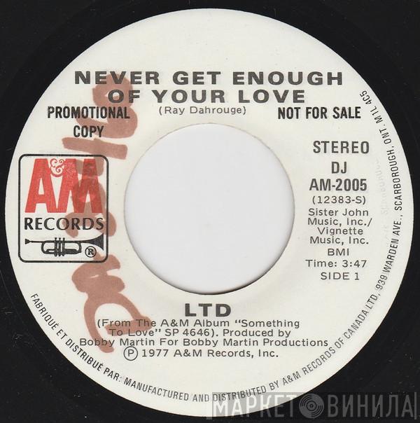 L.T.D. - Never Get Enough Of Your Love