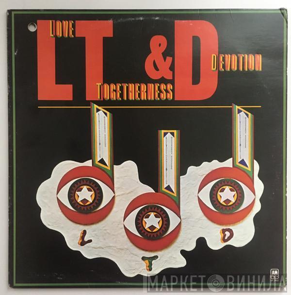 L.T.D. - Love , Togetherness & Devotion