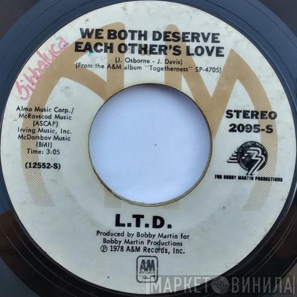 L.T.D. - We Both Deserve Each Others Love