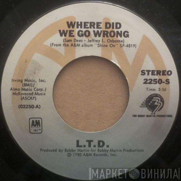 L.T.D. - Where Did We Go Wrong