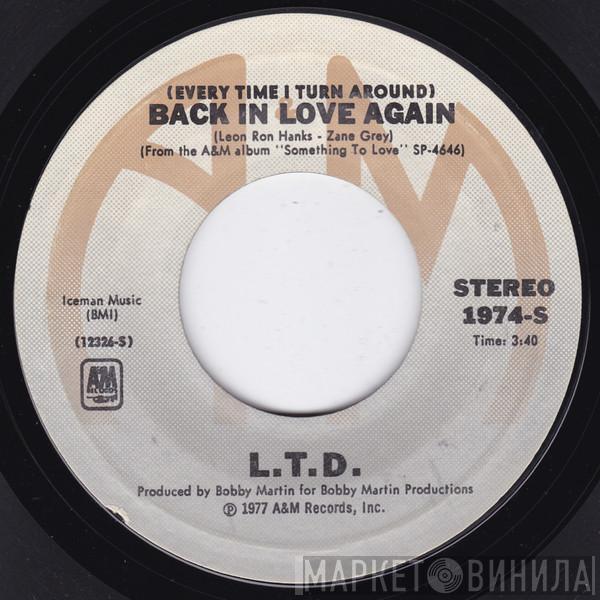 L.T.D. - (Every Time I Turn Around) Back In Love Again