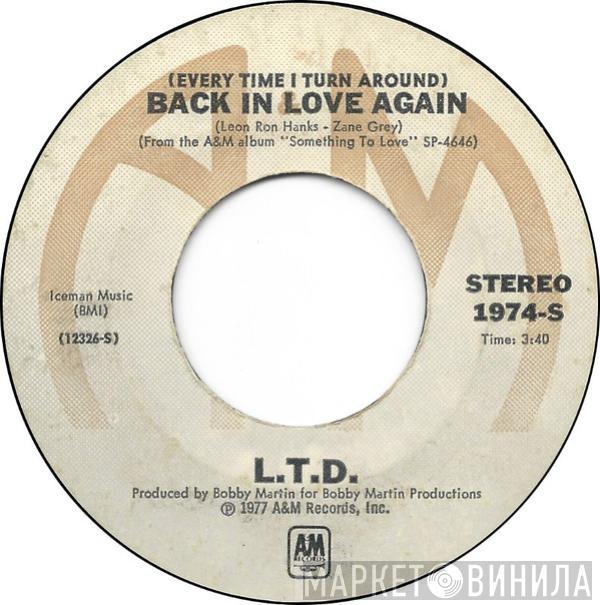 L.T.D. - (Every Time I Turn Around) Back In Love Again