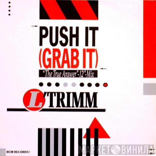  L'Trimm  - Push It (Grab It)