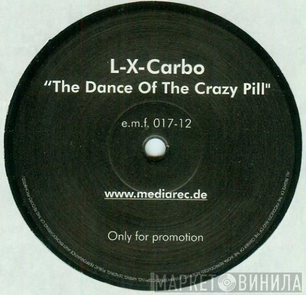  L-X-Carbo  - The Dance Of The Crazy Pill