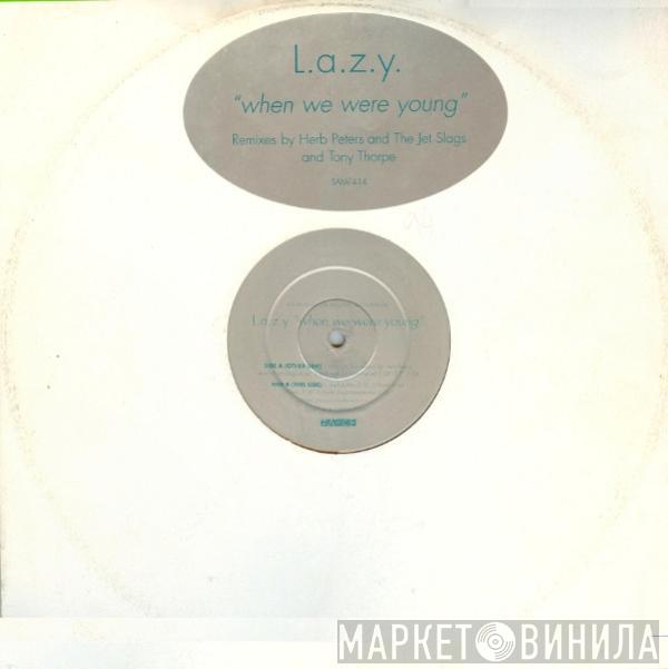 L.a.z.y. - When We Were Young