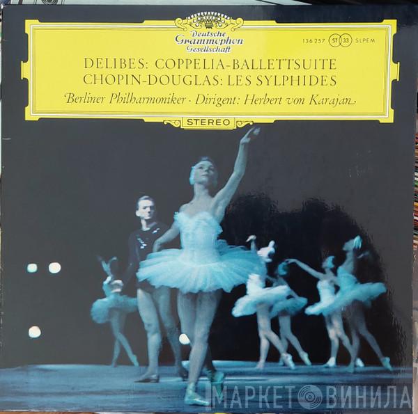 Léo Delibes, Frédéric Chopin, Roy Douglas, Berliner Philharmoniker, Herbert von Karajan - Coppelia-Ballettsuite / Les Sylphides