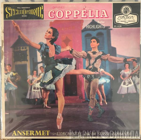 Léo Delibes, Ernest Ansermet, L'Orchestre De La Suisse Romande - Coppélia - Highlights