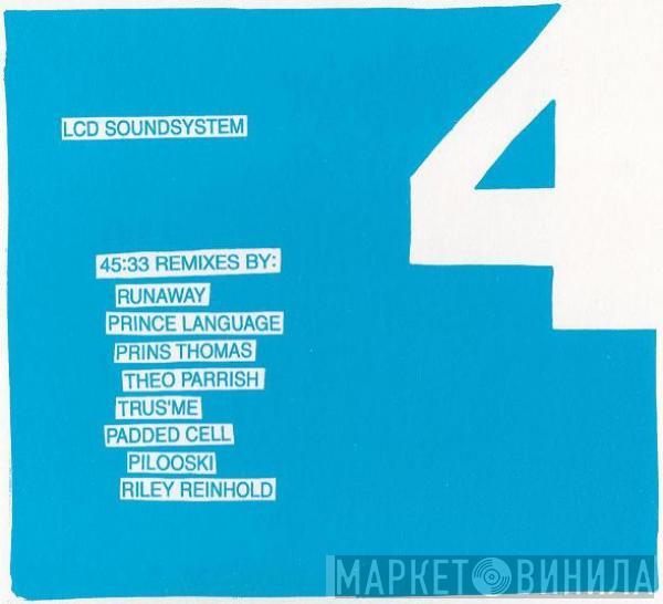 LCD Soundsystem - 45:33 Remixes