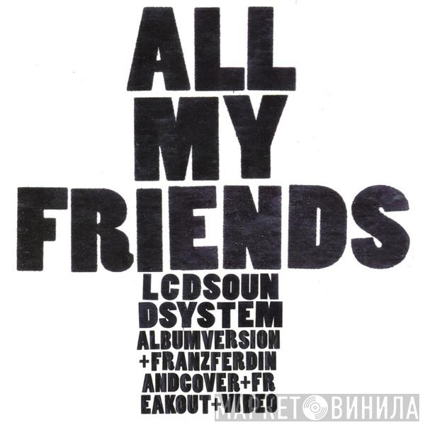 LCD Soundsystem - All My Friends