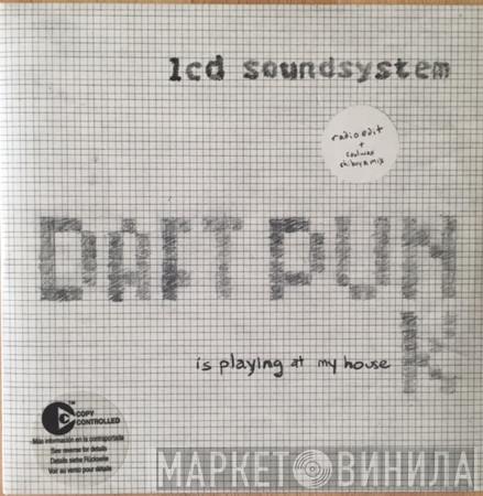  LCD Soundsystem  - Daft Punk Is Playing At My House