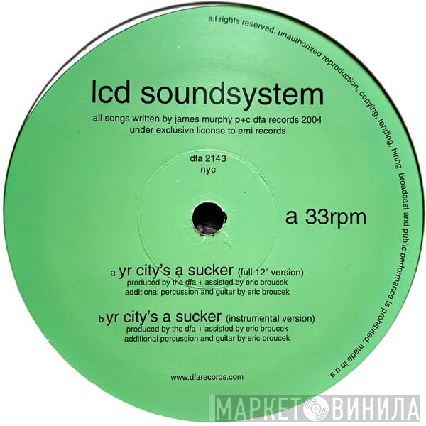  LCD Soundsystem  - Yr City's A Sucker