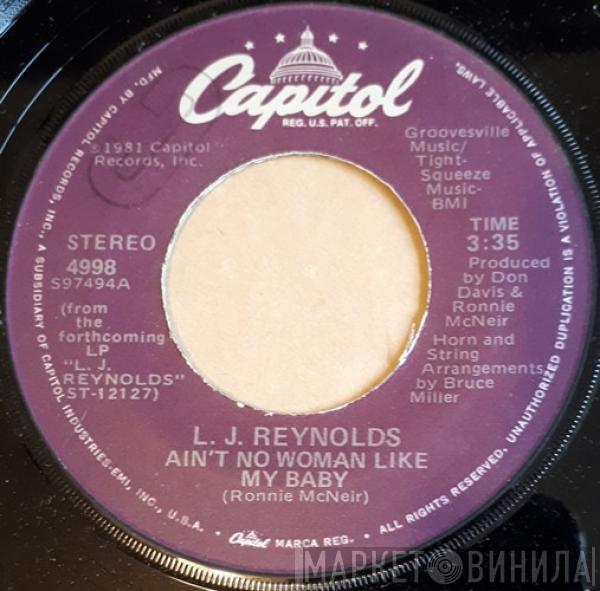 LJ Reynolds - Ain't No Woman Like My Baby / Why Do You Do The Things You Do