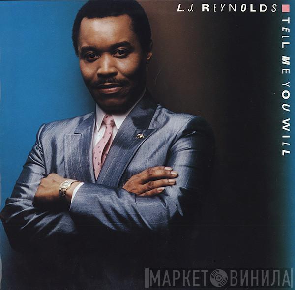 LJ Reynolds - Tell Me You Will