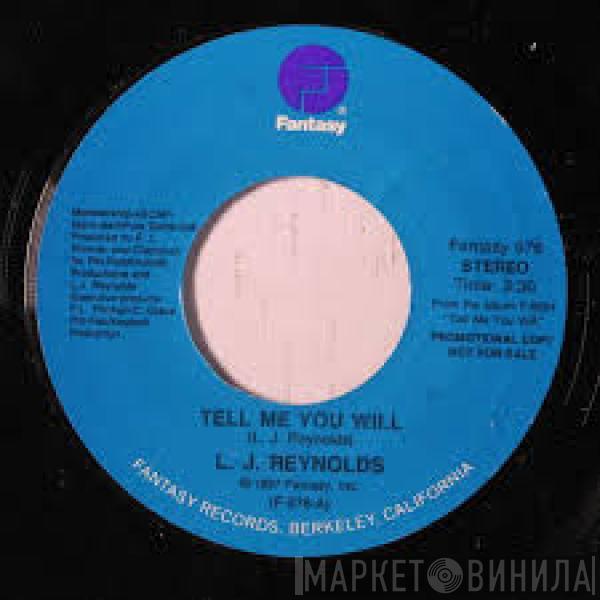 LJ Reynolds - Tell Me You Will