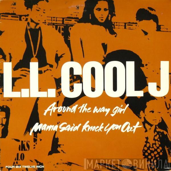  LL Cool J  - Around The Way Girl / Mama Said Knock You Out