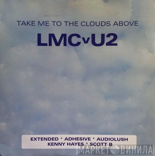 LMC, U2 - Take Me To The Clouds Above