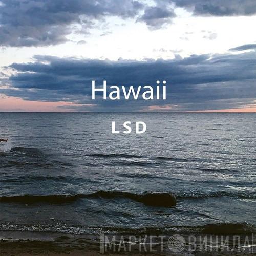 LSD  - Hawaii