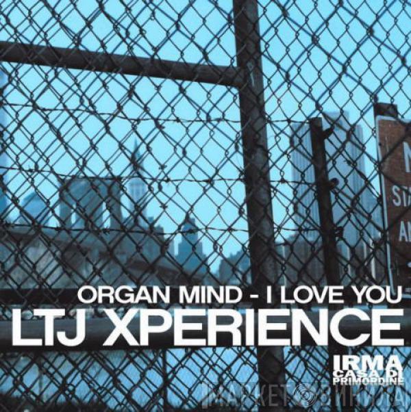 LTJ X-Perience - Organ Mind