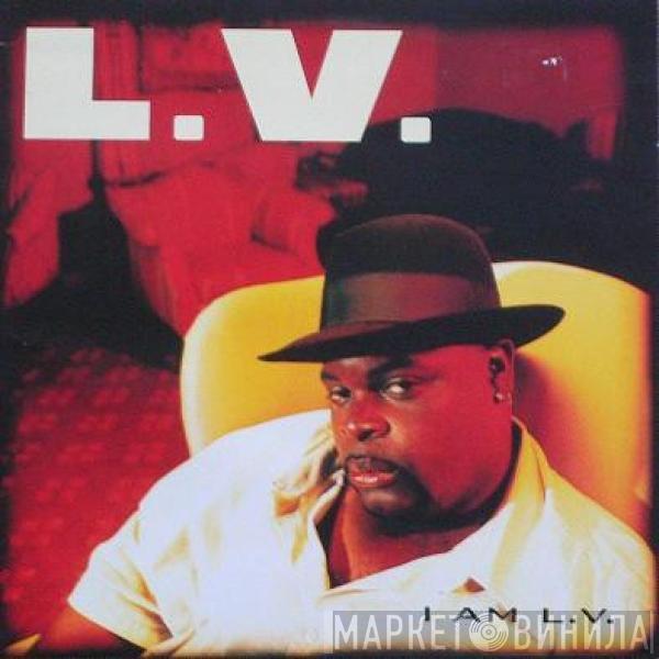  LV  - I Am L.V.