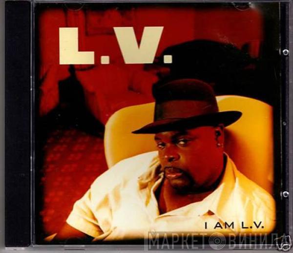  LV  - I Am L.V.
