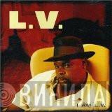  LV  - I Am L.V.