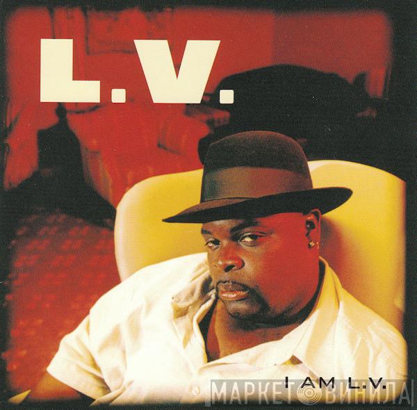  LV  - I Am L.V.