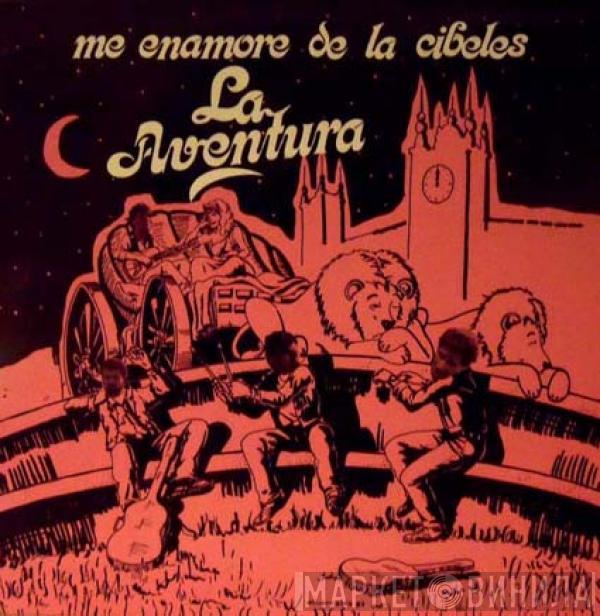  La Aventura  - Me Enamore De La Cibeles